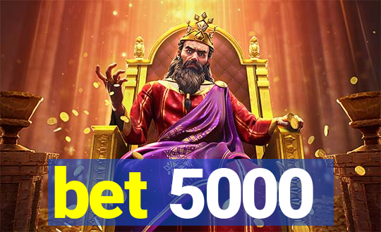 bet 5000